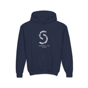 No Class, No Problem Homeschool Life Hoodie